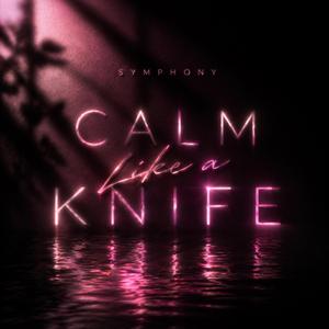 Calm Like A Knife