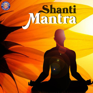 Shanti Mantra (Om Sahana Vavatu)