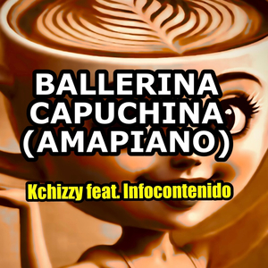 Ballerina Capuchina (Amapiano)