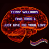 Terry Williams - Just Give Me Your Love (Original Mix)