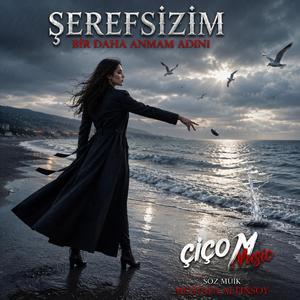 Şerefsizim Bir Daha Anmam Adını