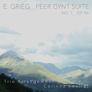 Peer Gynt Suite No.1, Op. 46: 1. Morning Mood (Arr. For Flute, Clarinet & Piano By Corinna Soeller)
