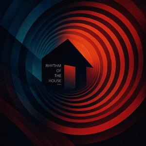 Rhythm of the House