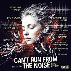 RUN FROM THE NOISE
