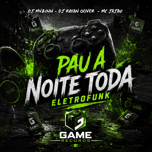 Pau a Noite Toda (Eletrofunk)
