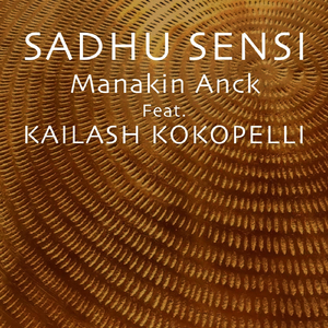 Manakin Anck (feat. Kailash Kokopelli)