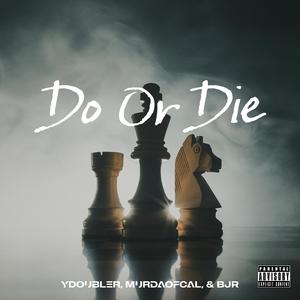 Do or Die (feat. Murda of Cal & Big John Robinson)