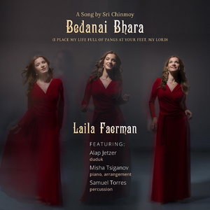 Bedanai Bhara (I Place My Life Full of Pangs at Your Feet, My Lord) [feat. Alap Jetzer, Misha Tsiganov & Samuel Torres]