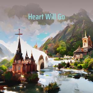 Heart Will Go