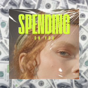 Spending On You
