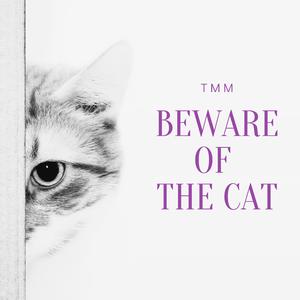 Beware Of The Cat