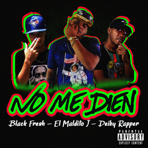 No me dien (feat. El Mardito J & Black Fresh)