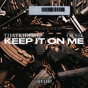 KEEP IT ON ME (feat. Ox6)