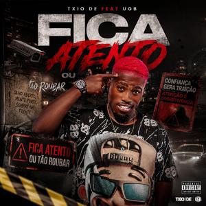 Txio De - Fica Atento ou Tão Roubar (feat. Ugb)