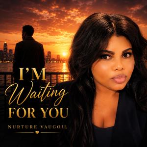 I'm Waiting For You