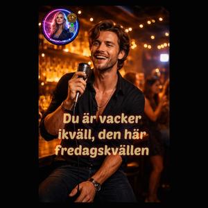 Du är vacker ikväll, den här fredagskvällen
