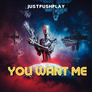 You Want Me