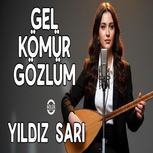 Gel Kömür Gözlüm