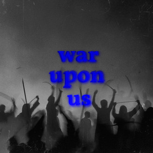 War Upon Us