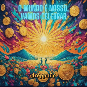 O Mundo É Nosso, Vamos Celebrar