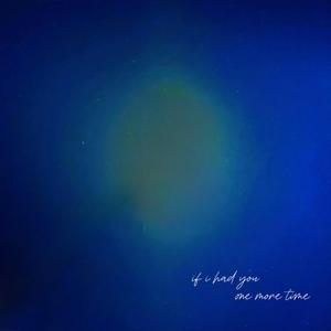 if i had you one more time