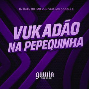 Vukadão na Pepequinha