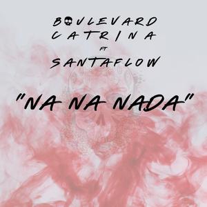 Na Na Nada (feat. Santaflow)