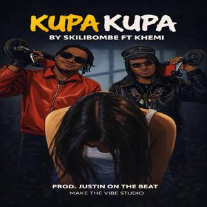 Kupa Kupa (feat. Skilibombe, Kheemi)