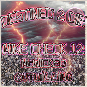 Destined 2 Die (feat. McWicked & Outwilling)