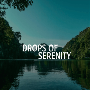 Drops of Serenity
