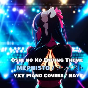 Mephisto (from "Oshi no Ko") (Piano Arrangement)