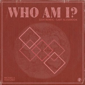 Who Am I? (Lofi Remix)