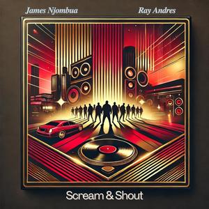 Scream & Shout (feat. Ray Andres)