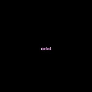 Cloaked
