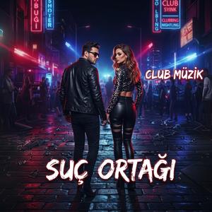 "Club Müzik - SUÇ ORTAĞIM (2025 Club Hit)