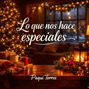 Lo Que Nos Hace Especiales - Felicitación Navideña