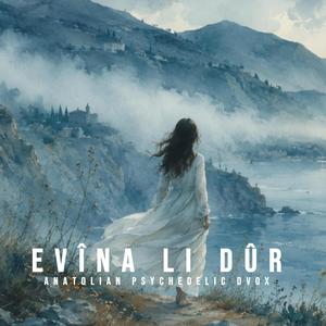 Evîna Li Dûr