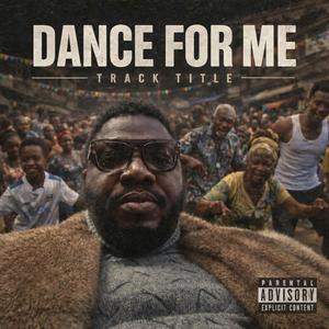 DANCE FOR ME