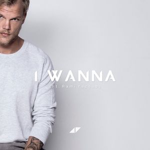 Avicii - I Wanna (Ft. Rami Yacoub)