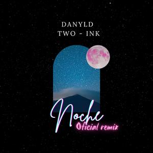 Noche (feat. Two-Ink) (Remix)
