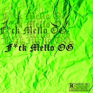 F**k Mello Og