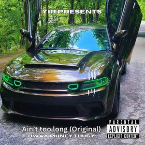 Ain't Too Long(Original)