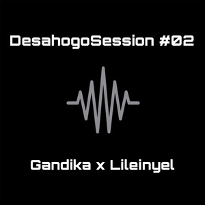 Desahogo Session #02