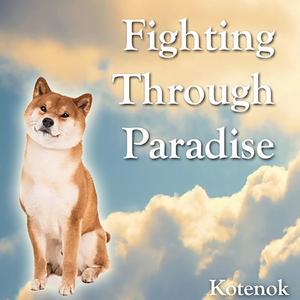 Fighting Through Paradise