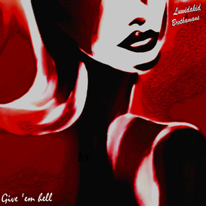 Give 'em Hell (feat. Brothamans)