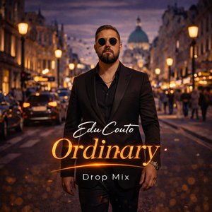 Ordinary (Edu Drop Mix)