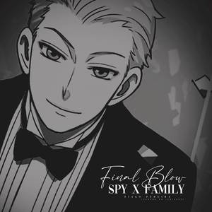 Todome no ichigeki: Final Blow (From "Spy x Family")