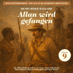 Kapitel 7 - Allan wird gefangen (Das Elfenbeinkind - Ein Allan Quatermain Abenteuer, Folge 9)