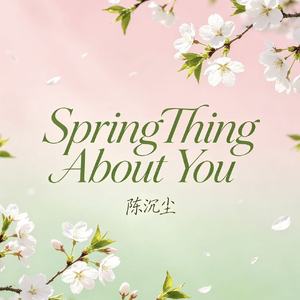 SpringThing About You