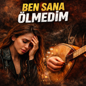 Ben Sana Ölmedim